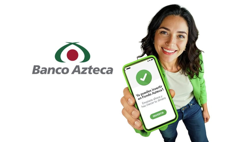 ¿Tienes la App de Banco Azteca? Así pones a trabajar tu dinero en su fondo de inversión