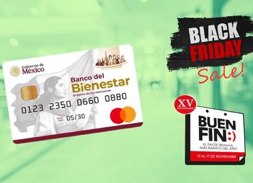 ¿Puedes usar tu tarjeta del Bienestar para pagar en el Buen Fin o Black Friday? Esto debes saber hoy