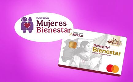 Pensión Mujeres Bienestar 2025: Cuándo y cómo recoger tu Tarjeta Bienestar que te da 3 mil pesos