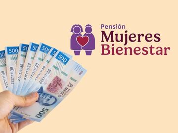 Pensión Mujeres Bienestar y Adultos Mayores: Quién cobra hoy