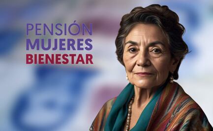 Pensión Mujeres Bienestar ¿Quiénes pueden registrarse este fin de semana?