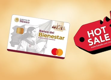 ¿Se puede usar la tarjeta del Bienestar en el Hot Sale 2025? Esto es lo que debes saber